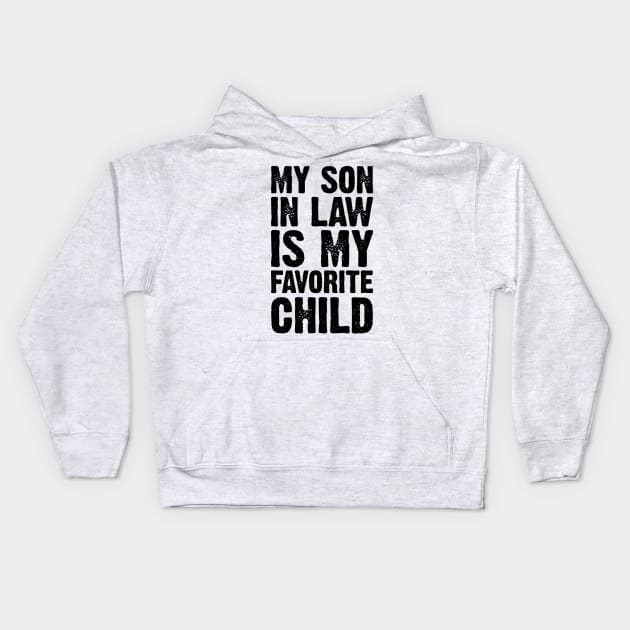 My Son In Law Is My Favorite Child v2 Kids Hoodie by Emma